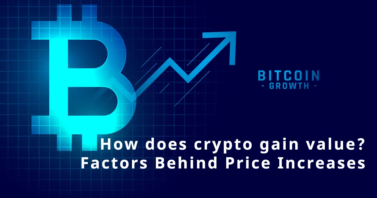 How does crypto gain value? Factors Behind Price Increases
