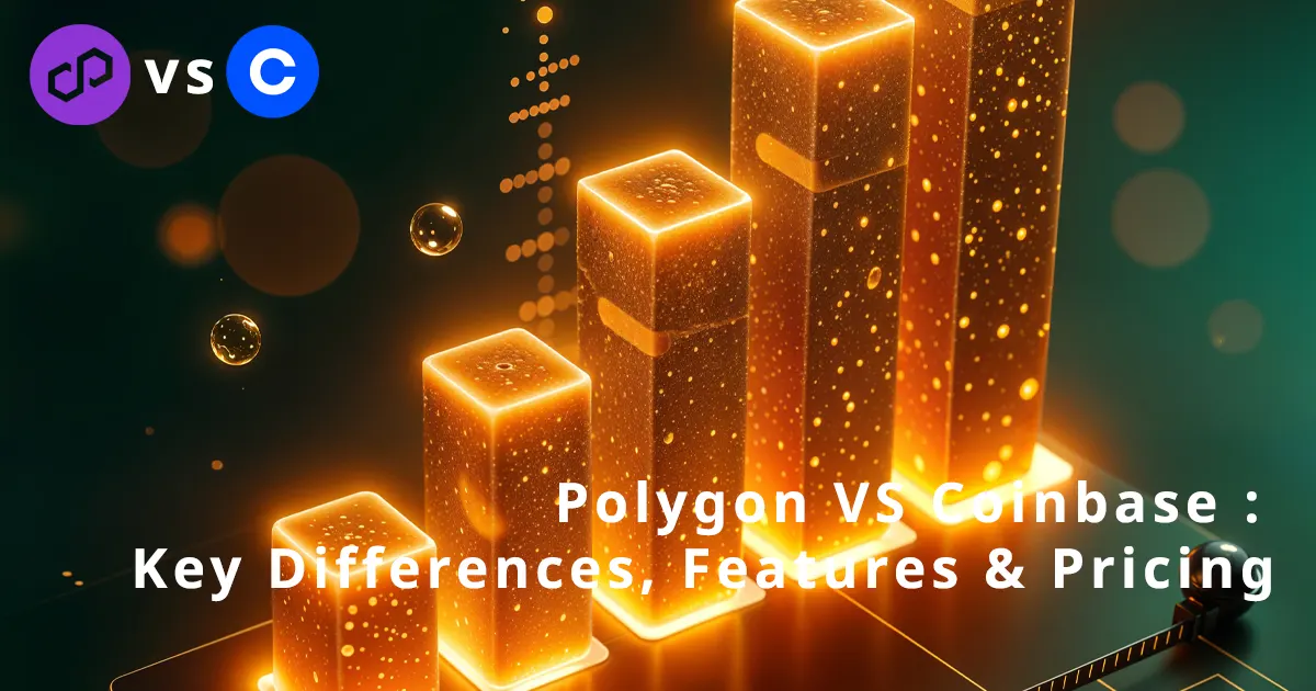 Polygon VS Coinbase : Key Differences, Features & Pricing