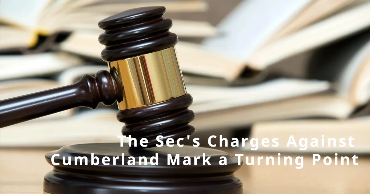 The Sec's Charges Against Cumberland Mark a Turning Point